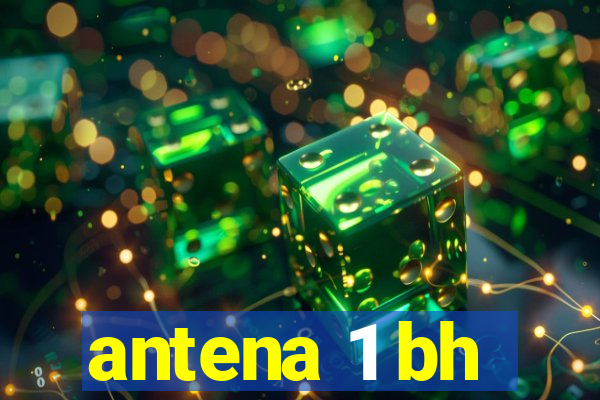 antena 1 bh